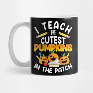 Halloween Teacher Shirt I Teach The Cutest Pumpkins In Patch Mug